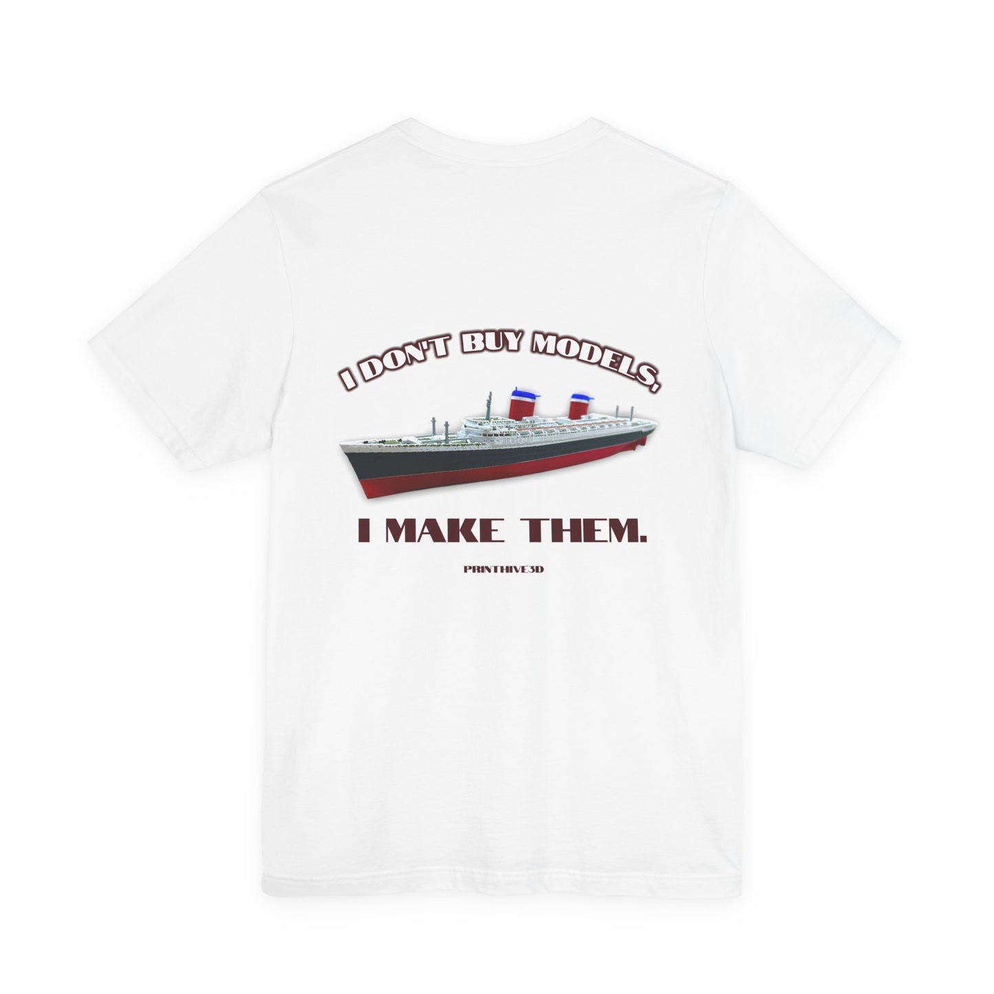 Ship Model Graphic T-Shirt | I Don't Buy Models I Make Them, Shipbuilding Tee