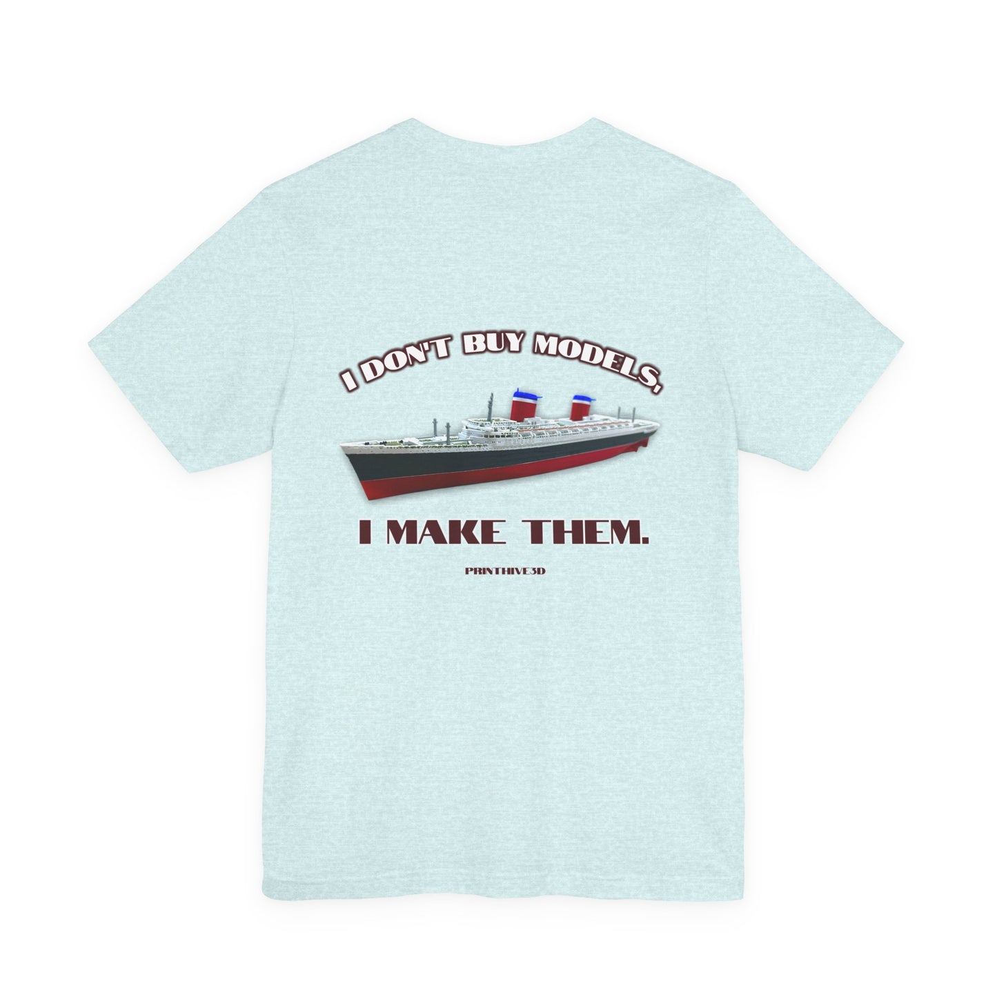 Ship Model Graphic T-Shirt | I Don't Buy Models I Make Them, Shipbuilding Tee
